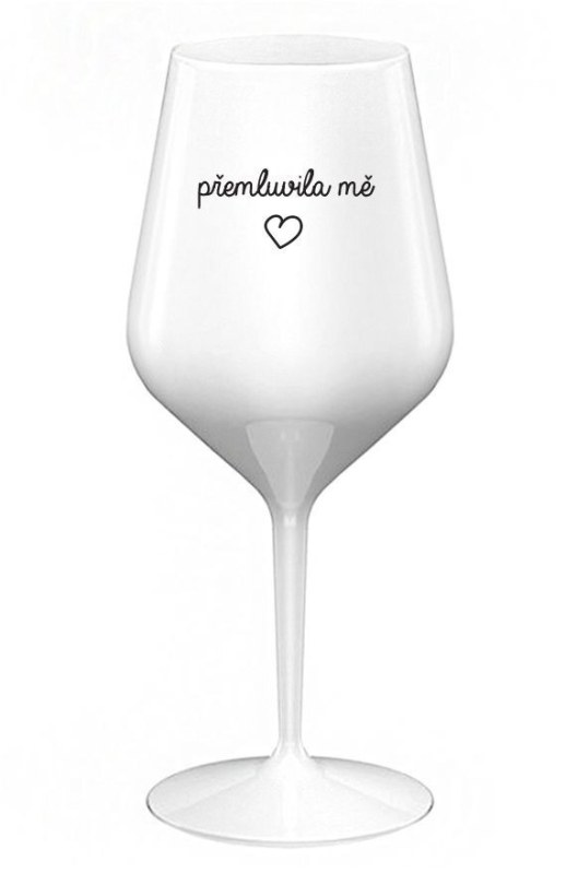 PŘEMLUVILA MĚ - bílá nerozbitná sklenice na víno 470 ml - Dámské erotické prádlo lepítka na bradavky