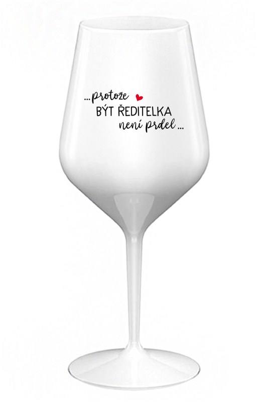 PROTOŽE BÝT model 21049856 NENÍ PR*EL bílá nerozbitná sklenice na víno 470 ml - Giftela PROTOŽE BÝT model 21049856 NENÍ PR*EL bílá nerozbitná sklenice na víno 470 ml - Giftela - spodní prádlo podvazkové pásy